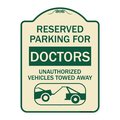 Signmission Reserved Parking for Doctors Unauthorized Vehicles Towed Away Alum Sign, 24" x 18", TG-1824-23115 A-DES-TG-1824-23115